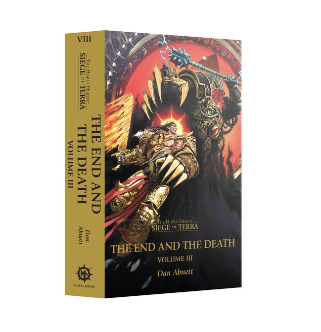 The End and the Death: Volume III (Paperback) The Horus Heresy: Siege of Terra Book 8 (BL3249)